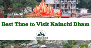 Best Time to Visit Kainchi Dham