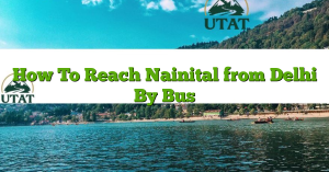 How To Reach Nainital from Delhi By Bus