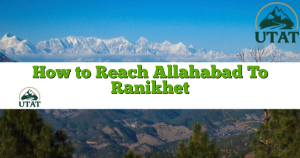 How to Reach Allahabad To Ranikhet