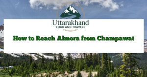 How to Reach Almora from Champawat