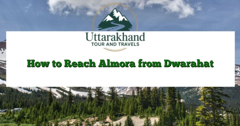 How to Reach Almora from Dwarahat