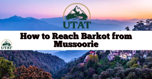 How to Reach Barkot from Mussoorie