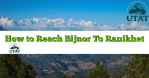 How to Reach Bijnor To Ranikhet