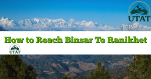 How to Reach Binsar To Ranikhet