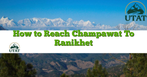 How to Reach Champawat To Ranikhet