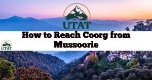 How to Reach Coorg from Mussoorie