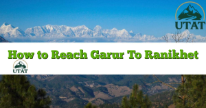 How to Reach Garur To Ranikhet