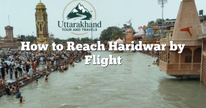 How to Reach Haridwar by Flight