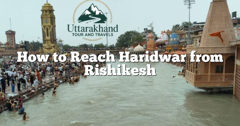 How to Reach Haridwar from Rishikesh
