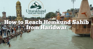 How to Reach Hemkund Sahib from Haridwar