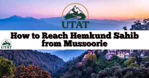 How to Reach Hemkund Sahib from Mussoorie