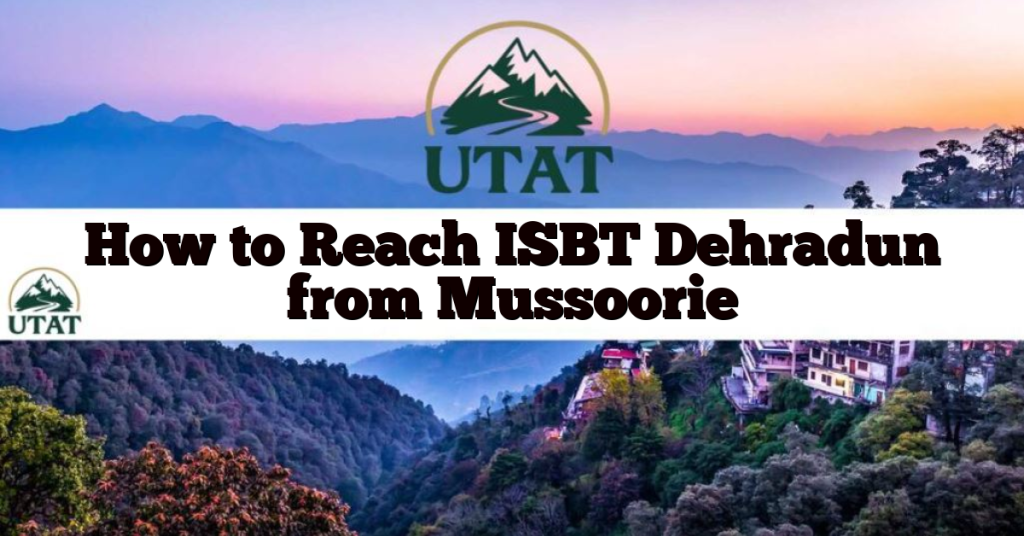 How to Reach ISBT Dehradun from Mussoorie