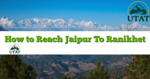 How to Reach Jaipur To Ranikhet