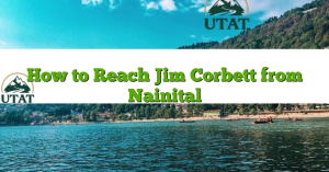 How to Reach Jim Corbett from Nainital