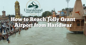 How to Reach Jolly Grant Airport from Haridwar