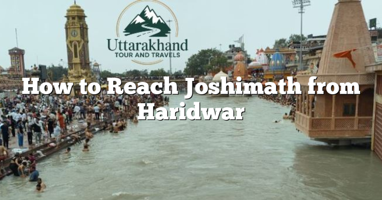 How to Reach Joshimath from Haridwar