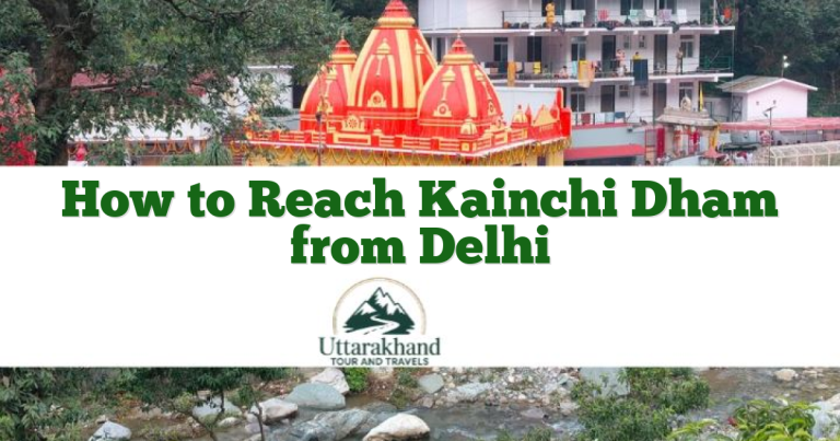 How to Reach Kainchi Dham from Delhi
