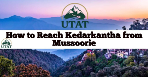 How to Reach Kedarkantha from Mussoorie