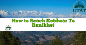 How to Reach Kotdwar To Ranikhet