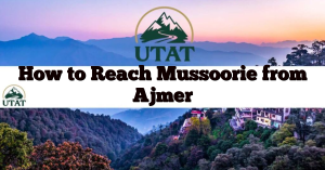 How to Reach Mussoorie from Ajmer