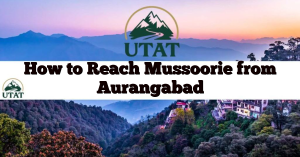 How to Reach Mussoorie from Aurangabad