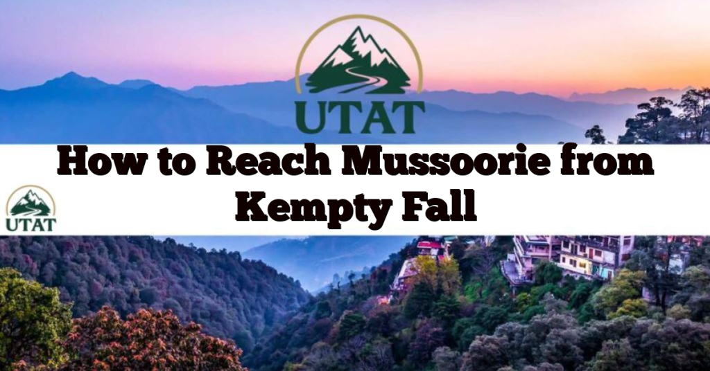 How to Reach Mussoorie from Kempty Fall
