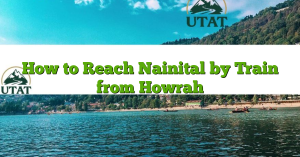 How to Reach Nainital by Train from Howrah