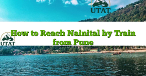 How to Reach Nainital by Train from Pune