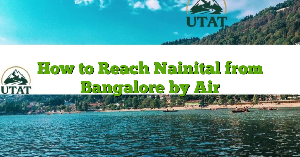 How to Reach Nainital from Bangalore by Air