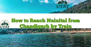 How to Reach Nainital from Chandigarh by Train