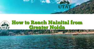 How to Reach Nainital from Greater Noida