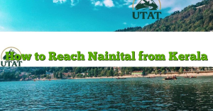 How to Reach Nainital from Kerala