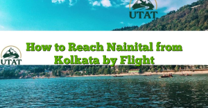 How to Reach Nainital from Kolkata by Flight