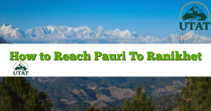 How to Reach Pauri To Ranikhet