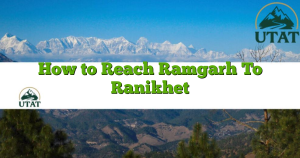 How to Reach Ramgarh To Ranikhet