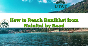 How to Reach Ranikhet from Nainital by Road