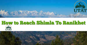 How to Reach Shimla To Ranikhet