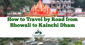 How to Travel by Road from Bhowali to Kainchi Dham