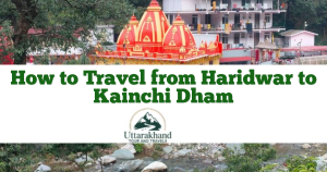 How to Travel from Haridwar to Kainchi Dham