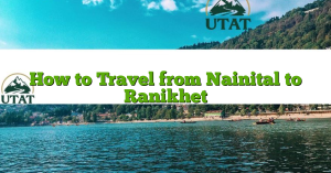 How to Travel from Nainital to Ranikhet