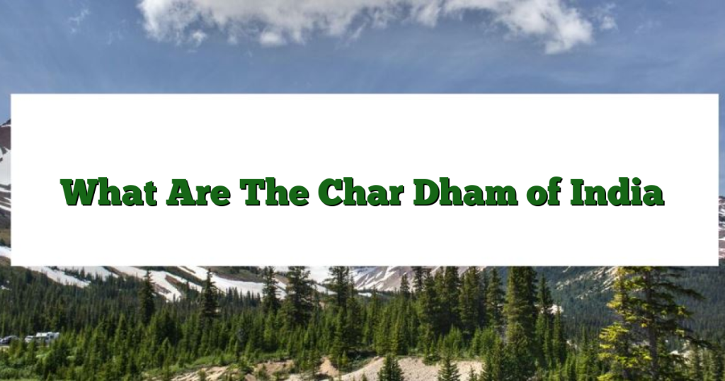 What Are The Char Dham of India